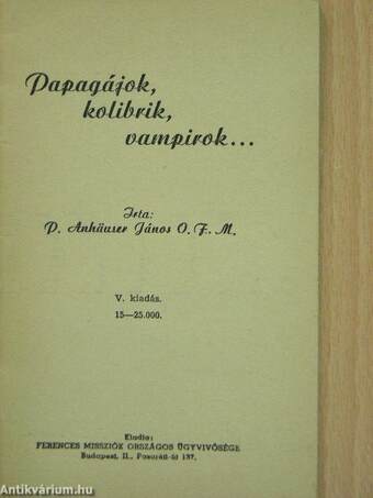 Papagájok, kolibrik, vampirok