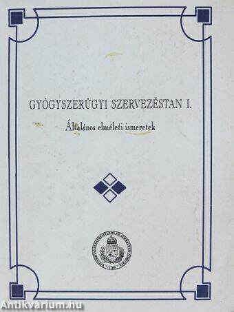 Gyógyszerügyi szervezéstan I.