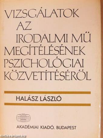 Vizsgálatok az irodalmi mű megítélésének pszichológiai közvetítéséről