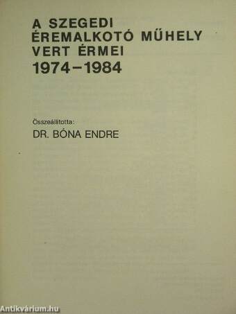 A szegedi éremalkotó műhely vert érmei 1974-1984