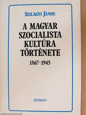 A magyar szocialista kultúra története
