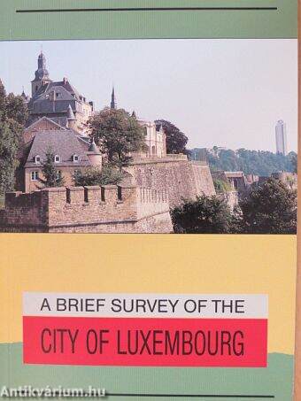 A Brief Survey of the City of Luxembourg