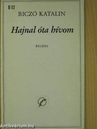 Hajnal óta hívom