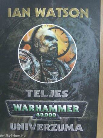 Ian Watson Teljes Warhammer 40,000 univerzuma