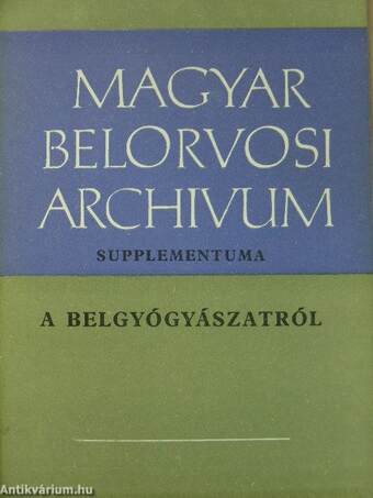 Magyar Belorvosi Archivum supplementuma a belgyógyászatról