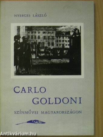 Carlo Goldoni színművei Magyarországon 1759-1990