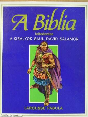 Ószövetség: A királyok, Saul - Dávid - Salamon