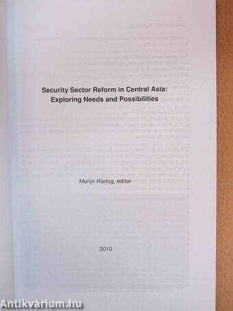 Security Sector Reform in Central Asia: Exploring Needs and Possibilities