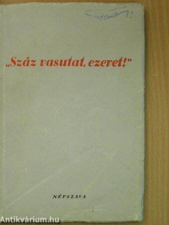 "Száz vasutat, ezeret!"