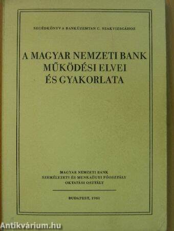 A Magyar Nemzeti Bank működési elvei és gyakorlata