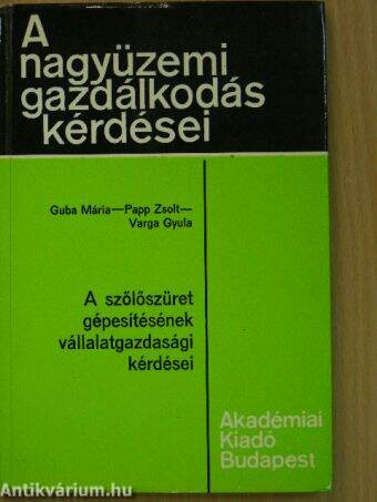 A szőlőszüret gépesítésének vállalatgazdasági kérdései