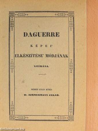 Daguerre képei, elkészítése, módjának leírása