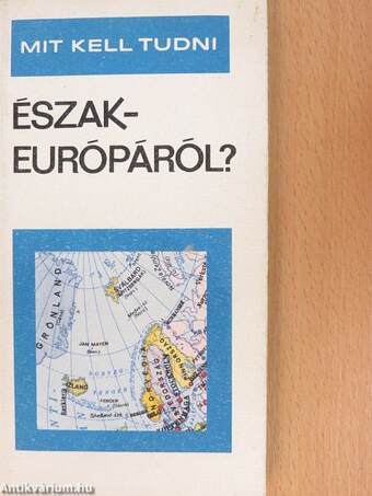 Mit kell tudni Észak-Európáról?