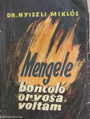 Dr. Mengele boncolóorvosa voltam az auschwitz-i krematóriumban