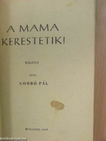 A mama kerestetik!