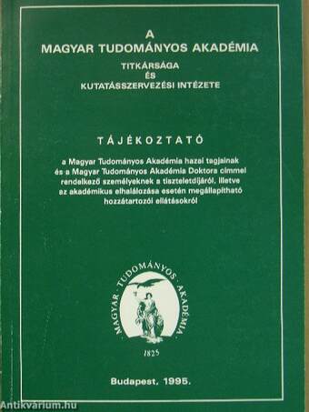 Tájékoztató a Magyar Tudományos Akadémia hazai tagjainak és a Magyar Tudományos Akadémia Doktora címmel rendelkező személyeknek a tiszteletdíjáról, illetve az akadémikus elhalálozása esetén megállapítható hozzátartozói ellátásokról