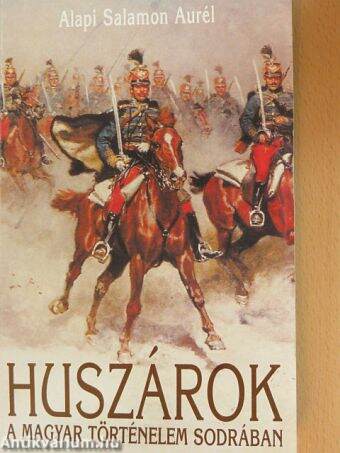 Huszárok a magyar történelem sodrában