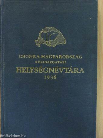 Csonka-Magyarország közigazgatási helységnévtára 1936.