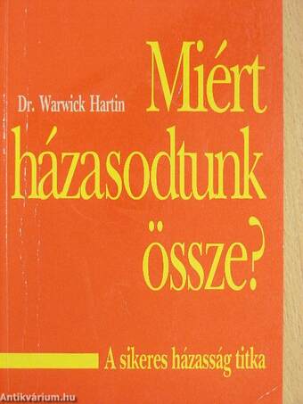 Miért házasodtunk össze?