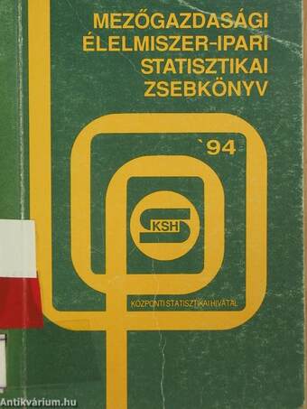 Mezőgazdasági élelmiszer-ipari statisztikai zsebkönyv '94