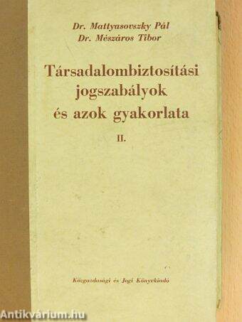 Társadalombiztosítási jogszabályok és azok gyakorlata II.