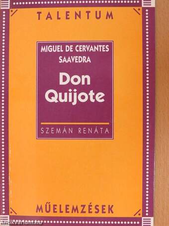 Miguel de Cervantes Saavedra: Don Quijote