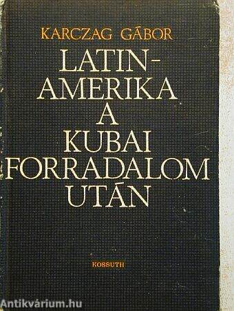 Latin-Amerika a kubai forradalom után