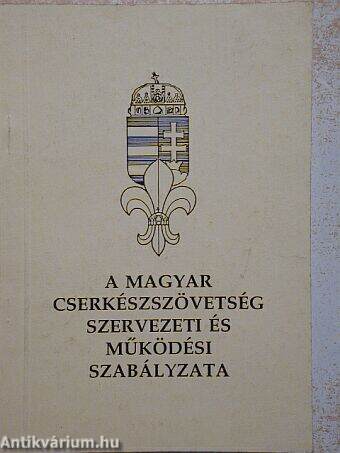 A Magyar Cserkészszövetség szervezeti és működési szabályzata