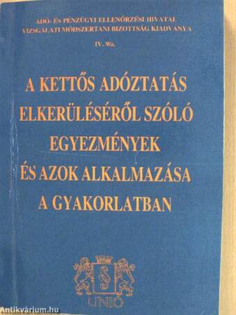 A kettős adóztatás elkerüléséről szóló egyezmények és azok alkalmazása a gyakorlatban