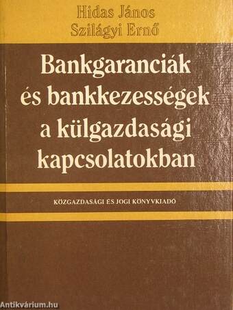 Bankgaranciák és bankkezességek a külgazdasági kapcsolatokban