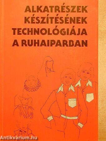 Alkatrészek készítésének technológiája a ruhaiparban