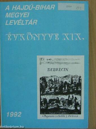 A Hajdú-Bihar Megyei Levéltár Évkönyve XIX.