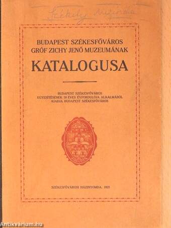 Budapest székesfőváros Gróf Zichy Jenő Muzeumának katalogusa