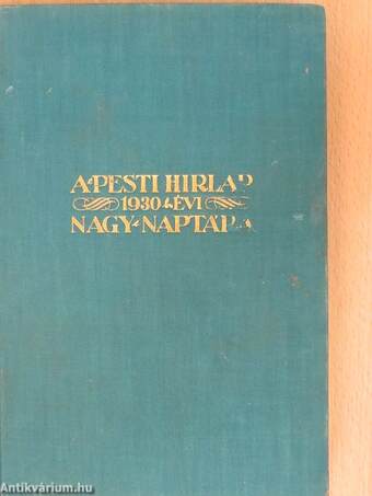 A Pesti Hirlap Nagy Naptára az 1930. közönséges évre