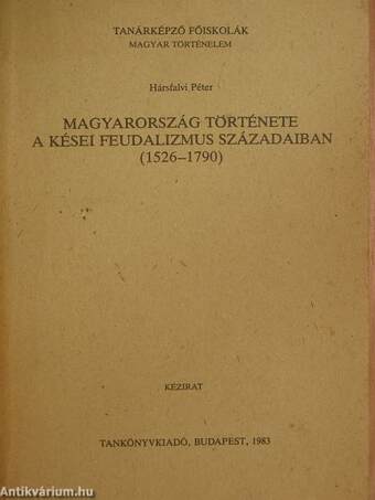 Magyarország története a kései feudalizmus századaiban (1526-1790)