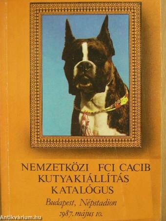 Nemzetközi FCI CACIB kutyakiállitás katalógus 1987. május 10.