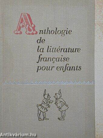 Anthologie de la littérature francaise pour enfants