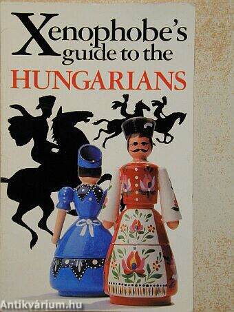Xenophobe's guide to the Hungarians