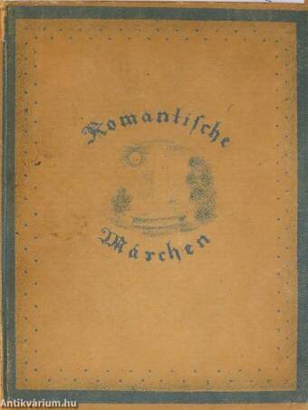 Romantische Märchen von Wieland, Goethe, Novalis (gótbetűs)