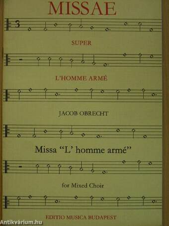 Missae Super L'Homme Armé/Missa "L' homme armé" for Mixed Choir