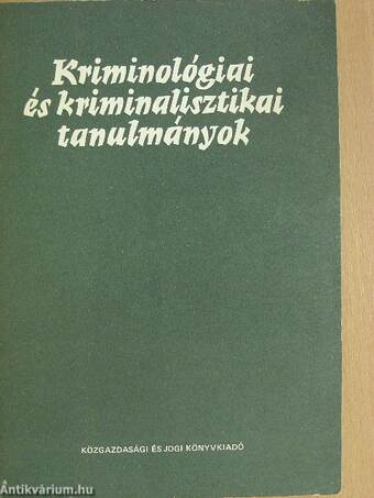 Kriminológiai és kriminalisztikai tanulmányok 19.