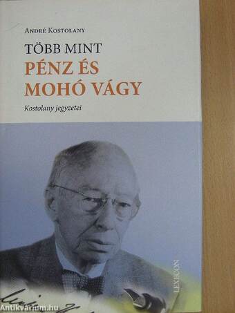 Több mint pénz és mohó vágy