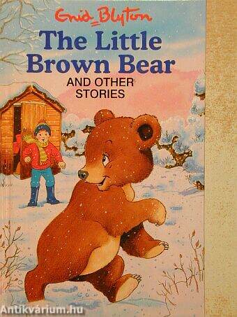 The Little Brown Bear and other stories
