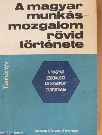 A magyar munkásmozgalom rövid története