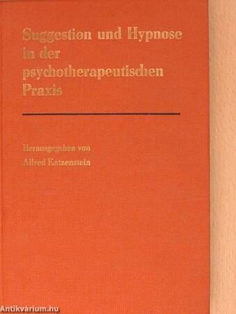 Suggestion und Hypnose in der psychotherapeutischen Praxis