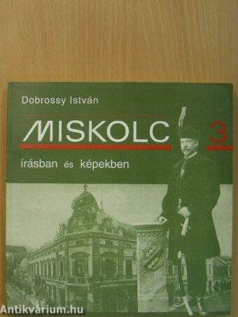 Miskolc írásban és képekben 3.