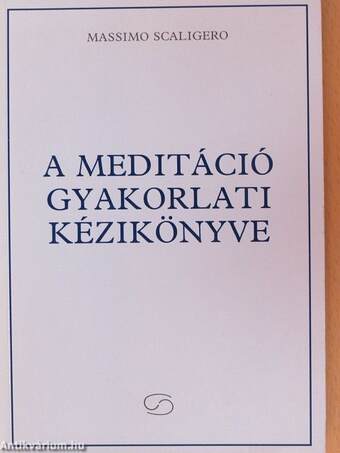 A meditáció gyakorlati kézikönyve