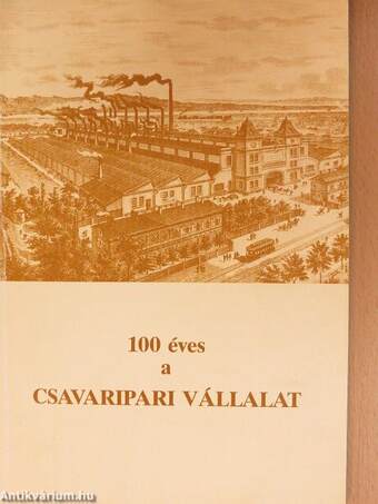 100 éves a Csavaripari Vállalat