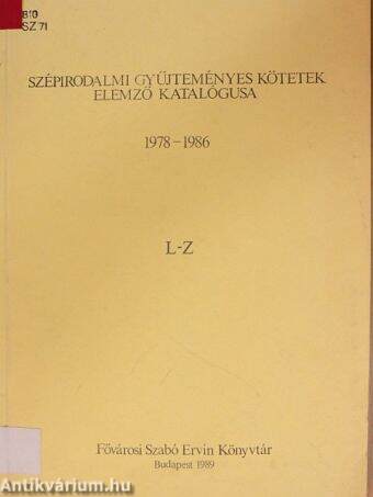 Szépirodalmi gyűjteményes kötetek elemző katalógusa 1978-1986 L-Z