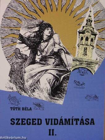 Szeged vidámítása II.